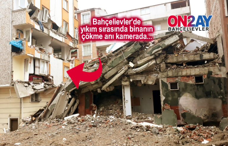 Bahçelievler'de yıkım sırasında binanın çökme anı kamerada