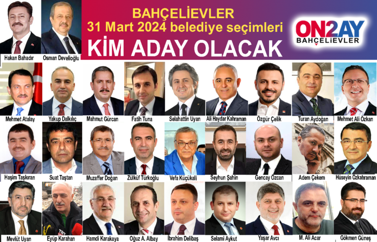 Yerel SeçimlerdeBahçelievler'de kimler aday olacak