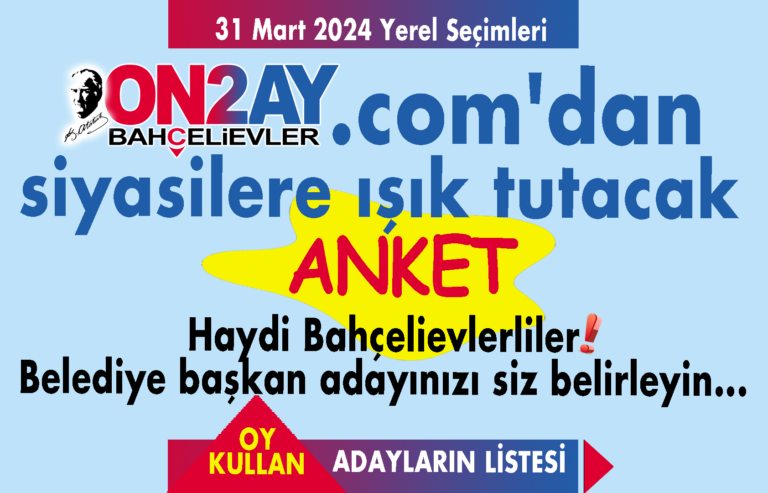 Bahçelievler Belediye başkanı kim olsun