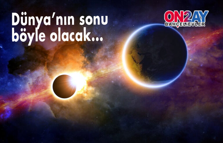 Dünyanın sonu geldi