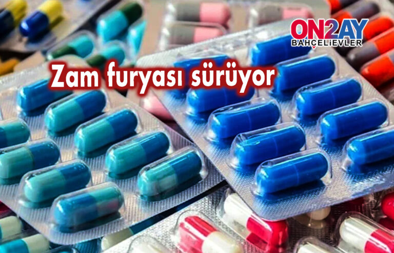 İlaç fiyatlarına da zam geldi