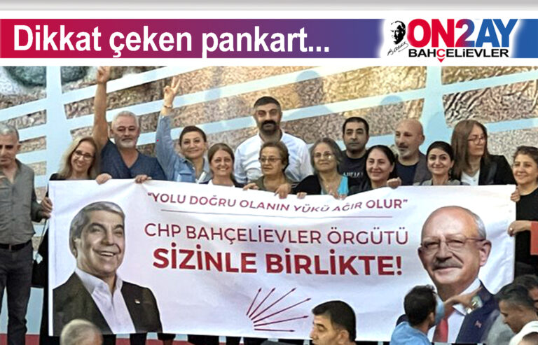 Dikkat çeken pankart... CHP Bahçelievler