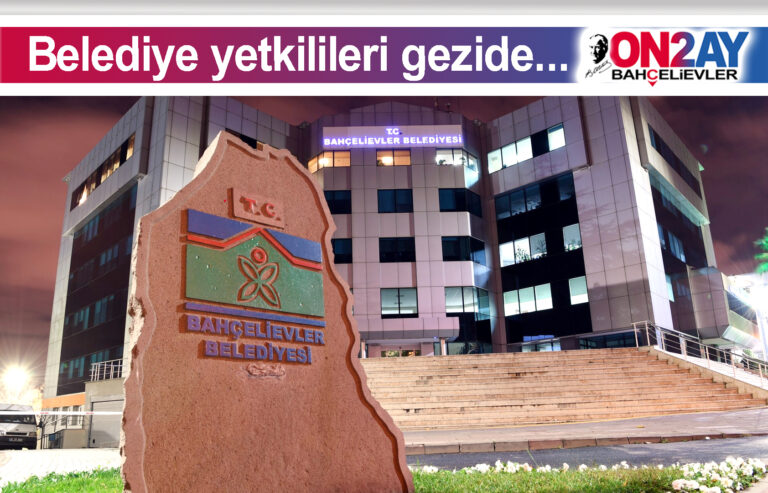 Bahçelievler Belediyesi Hakan Bahadır gezide