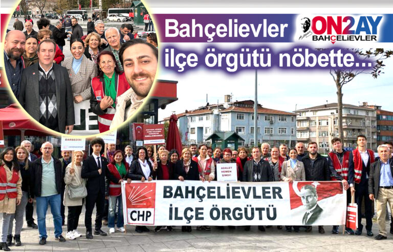 Bahçelievler ilçe örgütü nöbette