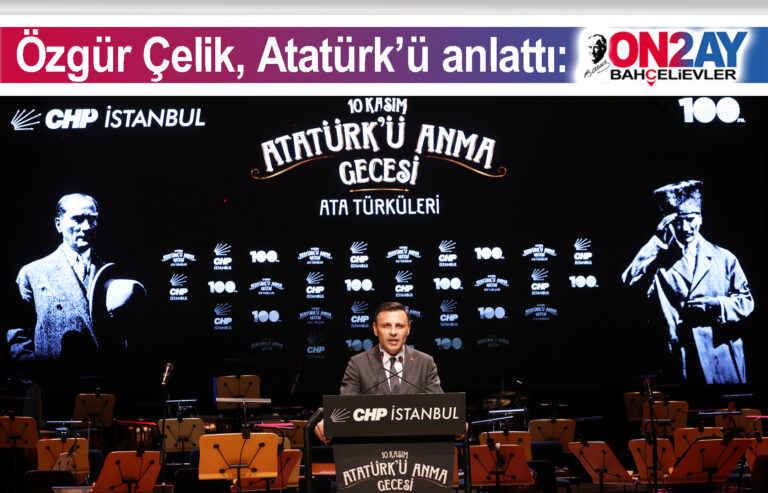 Özgür Çelik Atatürk’ü anlattı