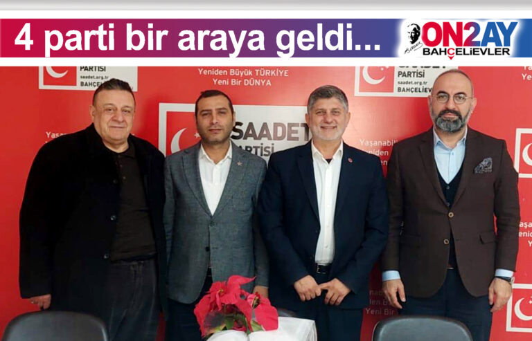 Saadet Partisi, Gelecek Partisi, Deva Partisi, Demokrat Parti, Bahçelievler