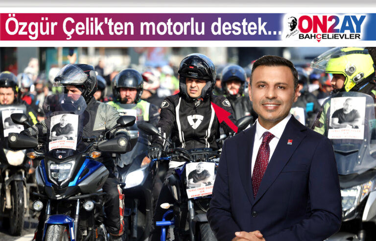 Özgür Çelik'ten motorlu destek