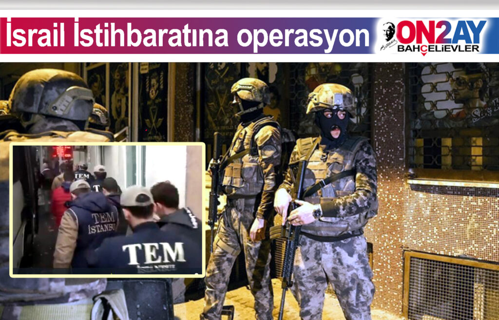 İsrail İstihbaratına operasyon