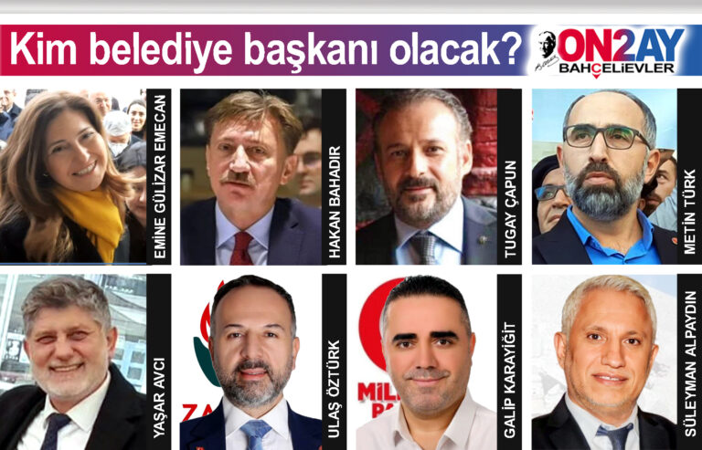 14 Mart yerel seçimlerde Bahçelievler belediye başkan adayları copy