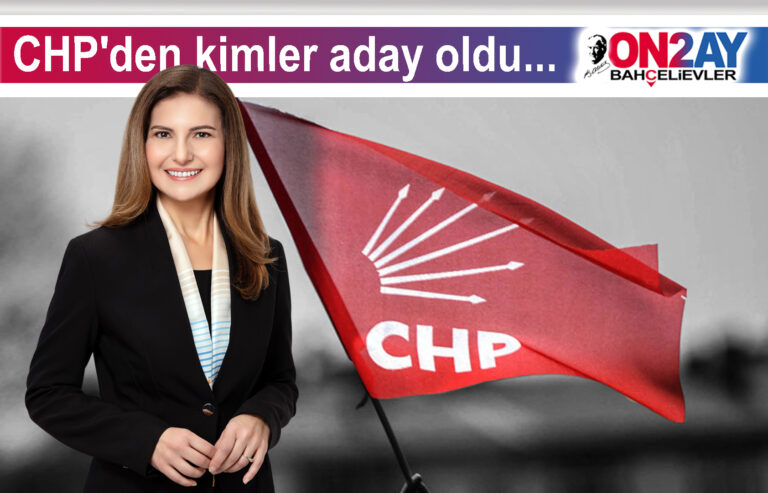 CHP Bahçelievler belediye meclis üyesi aday liste