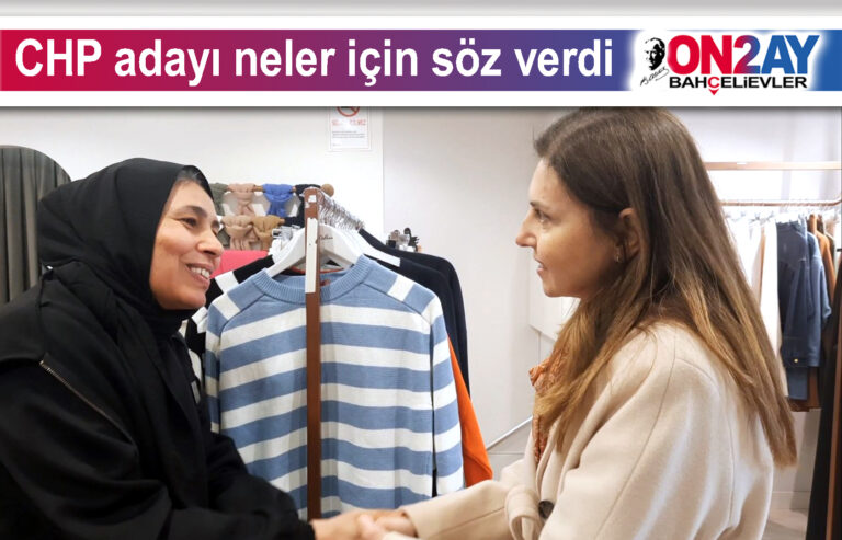 CHP adayı neler için söz verdi