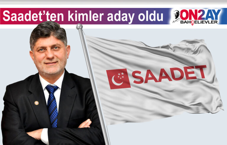 Saadet Partisi Bahçelievler Belediye meclis üyeliği adayları