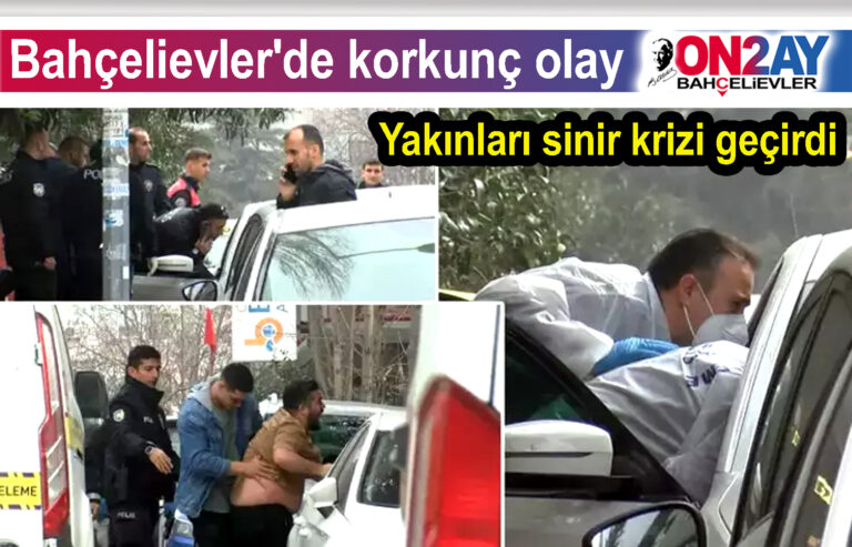 Bahçelievler'de Otomobilin içerisinde ölü bulundu!