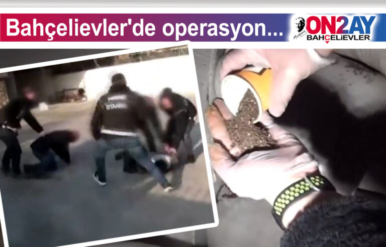 Bahçelievler'de operasyon