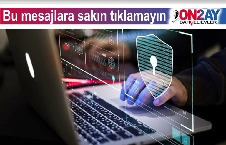 Bu mesajlara sakın tıklamayın