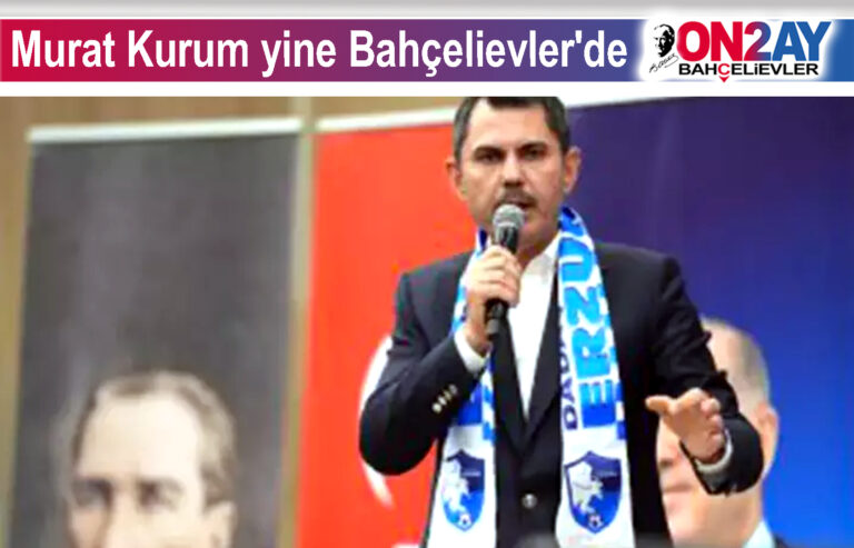 Murat Kurum yine Bahçelievler'de