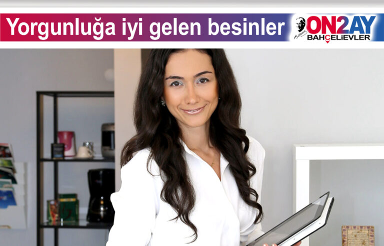 Yorgunluğa iyi gelen besinler