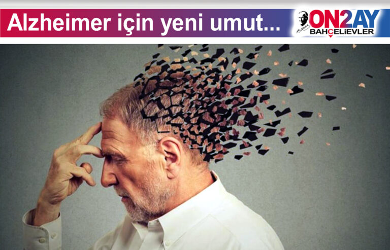 Alzheimer için yeni umut..