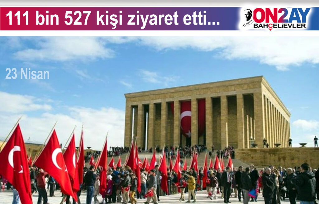 Anıtkabir, 111 bin 527 kişi ziyaret etti