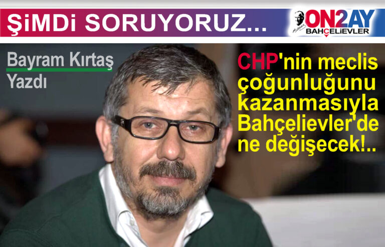 Bayram kırtasx, CHP Meclis üyeleri