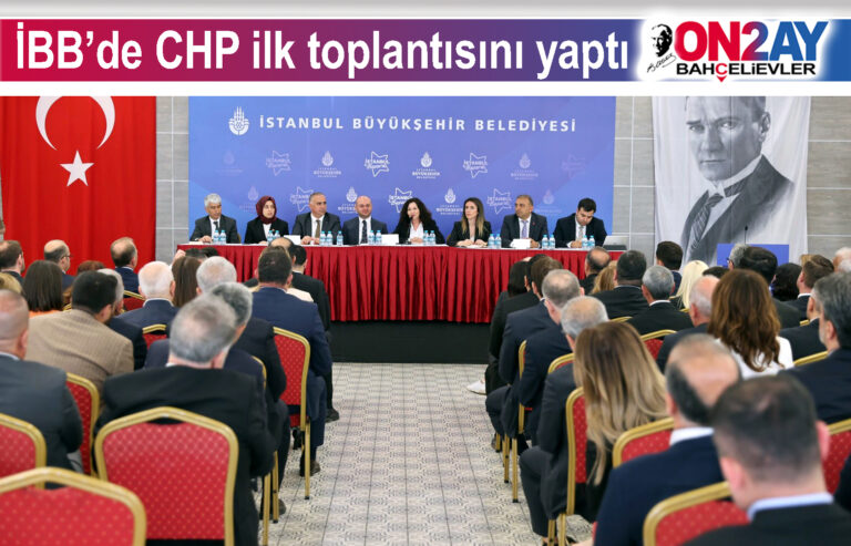 İBB Meclisi CHP Grubu ilk toplantısını yaptı