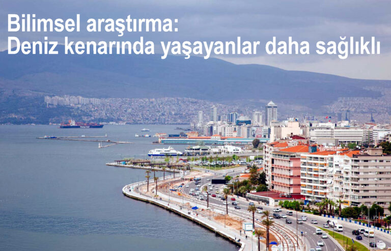 Deniz kenarında yaşayanlar daha sağlıklı