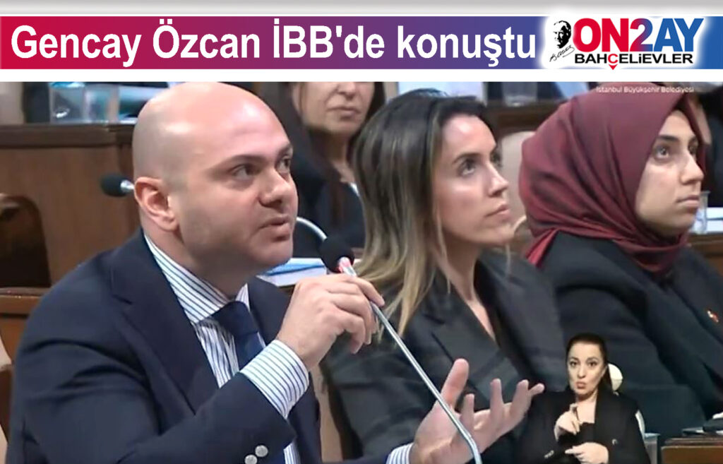Gencay Özcan İBB'de konuştu