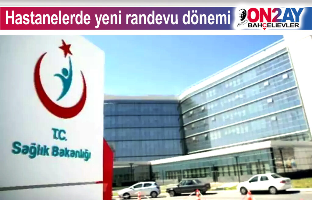 Hastanelerde onaylı randevu dönemi başladı