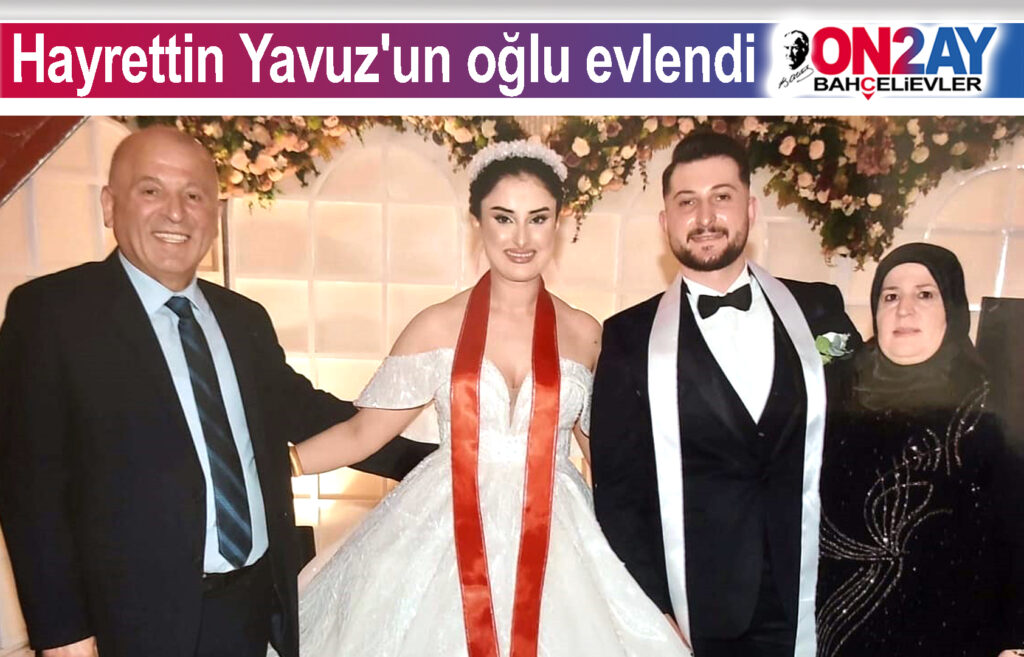 Hayrettin Yavuz'un oğlu evlendi