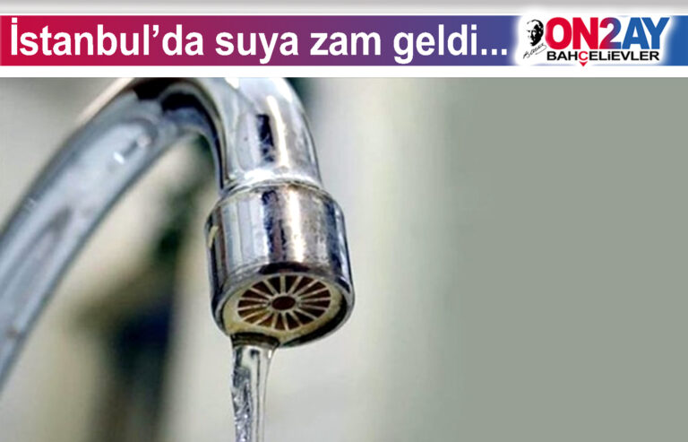 İstanbul’da suya zam geldi