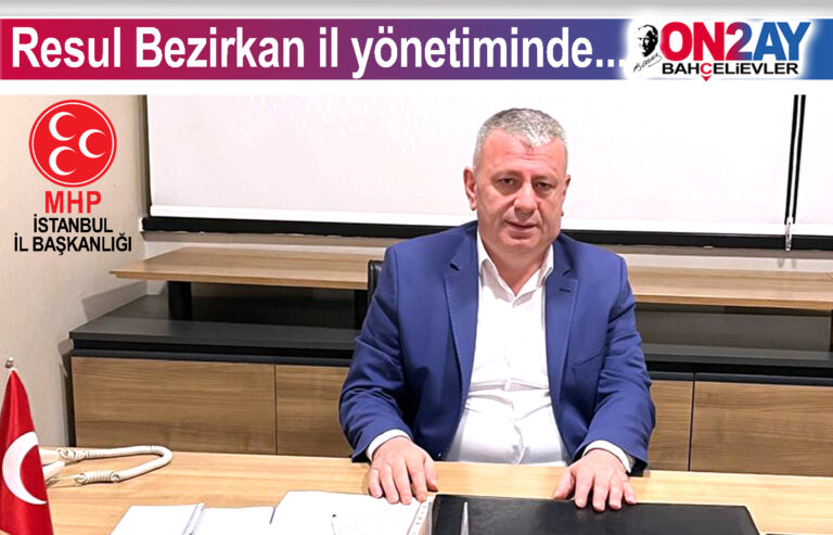 MHP İstanbul il başkanlığı, Resul Bezirkan il yönetimine girdi