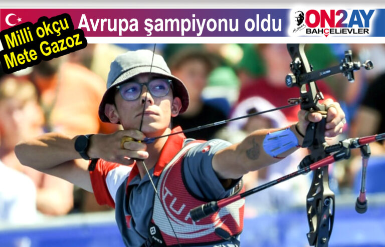 Milli okçu Mete Gazoz, Avrupa şampiyonu oldu