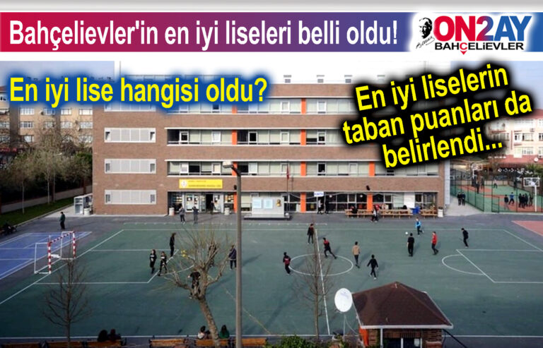 Bahçelievler'in en iyi liseleri belli oldu!