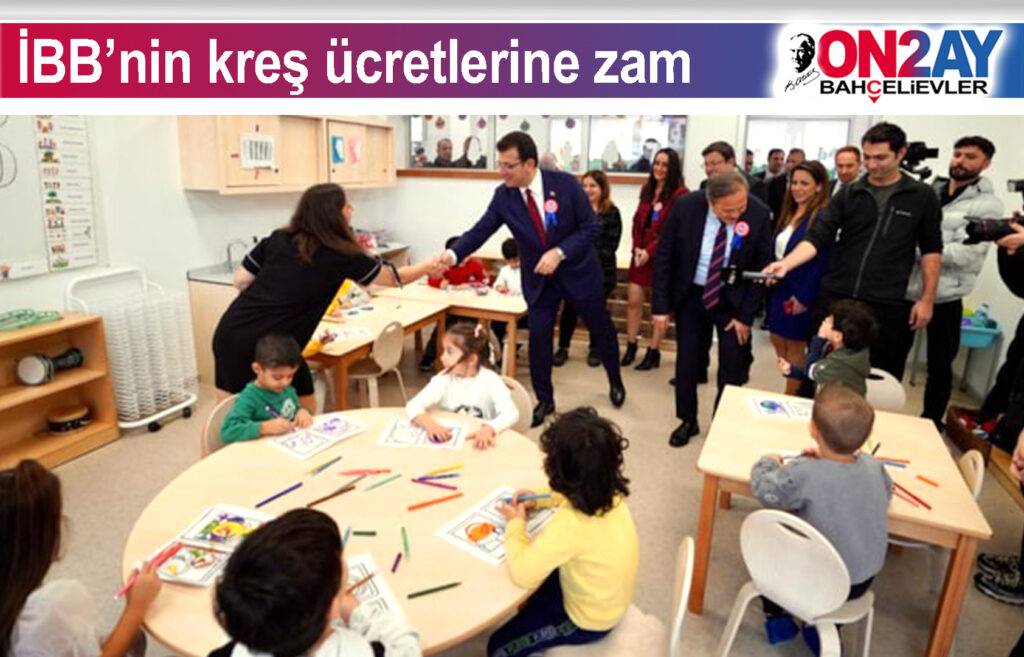 İBB’nin kreş ücretlerine zam