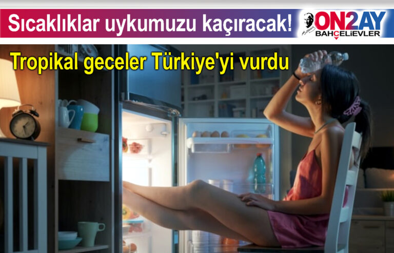 Sıcaklıklar uykumuzu kaçıracak