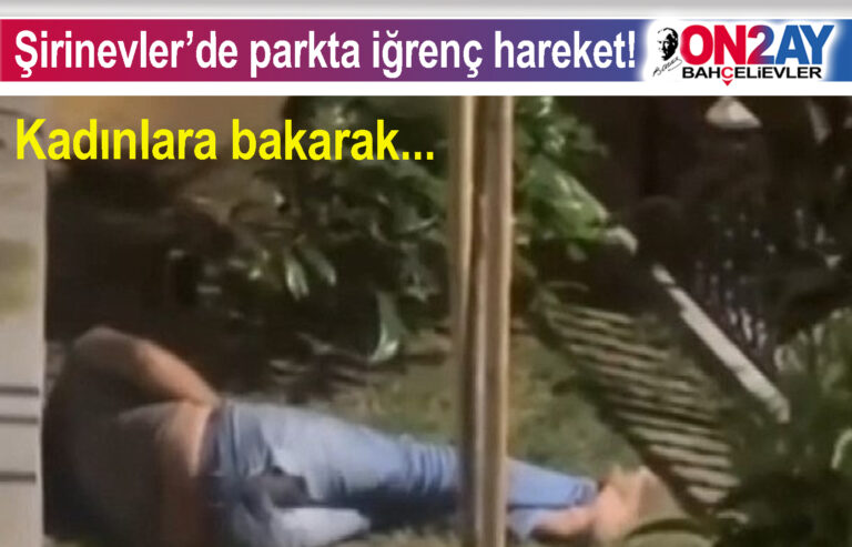 Şirinevler parkta iğrenç hareket!