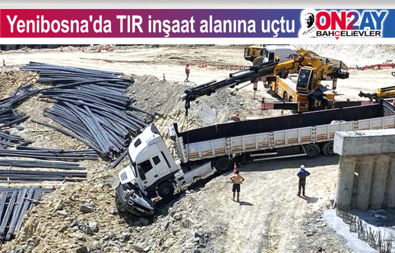 Yenibosna'da TIR inşaat alanına uçtu