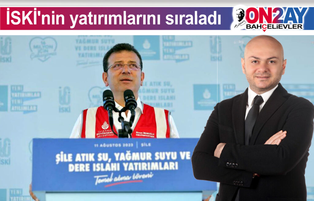 İSKİ'nin yatırımlarını sıraladı