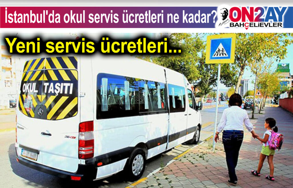 İstanbul'da okul servis ücretleri