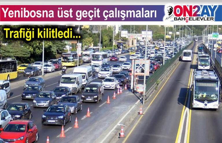 Yenibosna üst geçit çalışmaları trafiği kilitledi