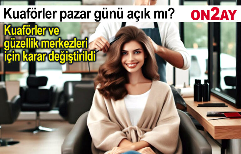 kuaförleri ve güzellik merkezleri için karar değiştirildi