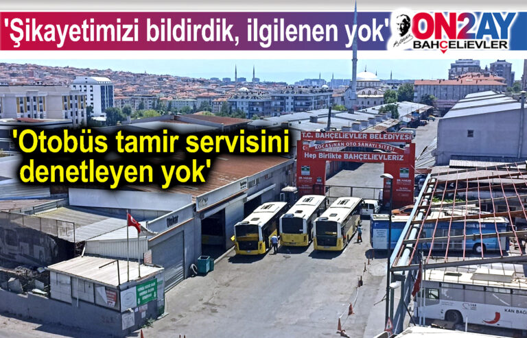'otokar, Otobüs tamir servisini denetleyen yok'