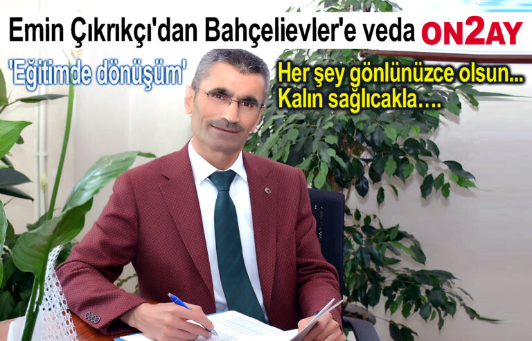 Bahçelievler Milli Eğitim Müdürü, Emin Çıkrıkçı, Küçükçekmece, veda, tayin