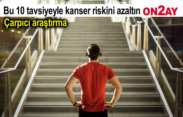 Bu 10 tavsiyeyle kanser riskini azaltın
