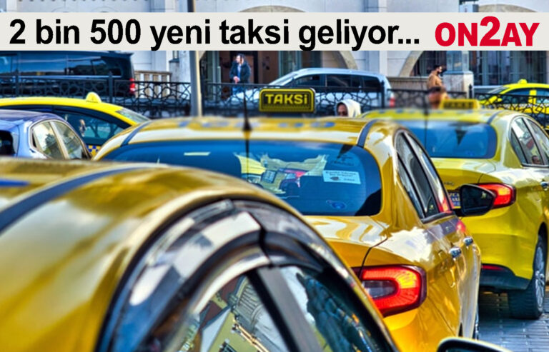 İstanbul'da 2 bin 500 yeni taksi geliyor