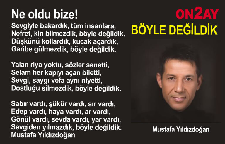 Ne oldu bize, Böyle değildik, Mustafa Yıldızdoğan