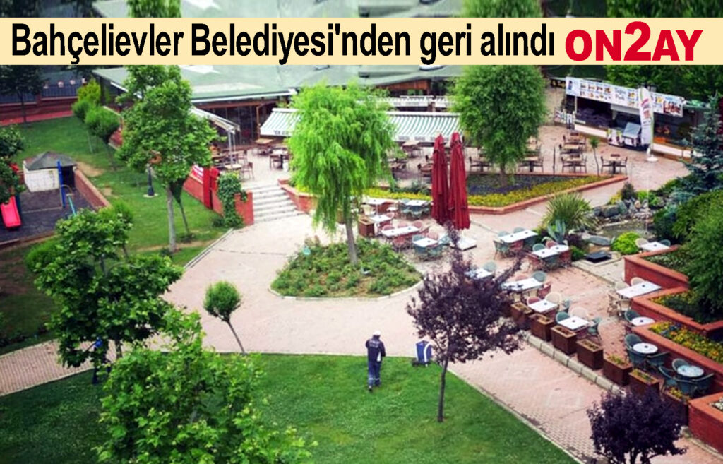 Bahçelievler Belediyesi'nden geri alındı
