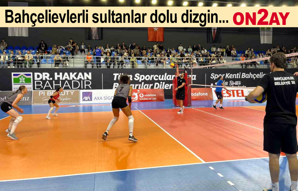 Bahçelievlerli sultanlar dolu dizgin..