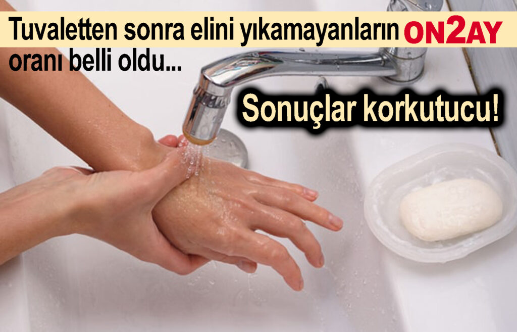 Tuvaletten sonra elini yıkamayanların