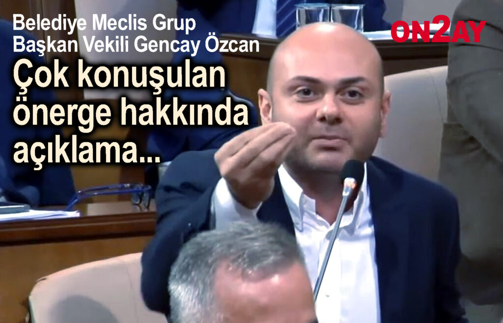 CHP Bahçelievler Belediye Meclis Grup Başkan Vekili Gencay Özcan, önerge